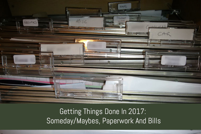 GTD 2017: Someday/Maybes, Paperwork And Bills