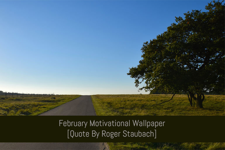 February Motivational Wallpaper: Quote By Robert Staubach