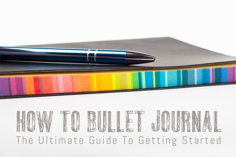 How To Bullet Journal - The Ultimate Gudie To Getting Started