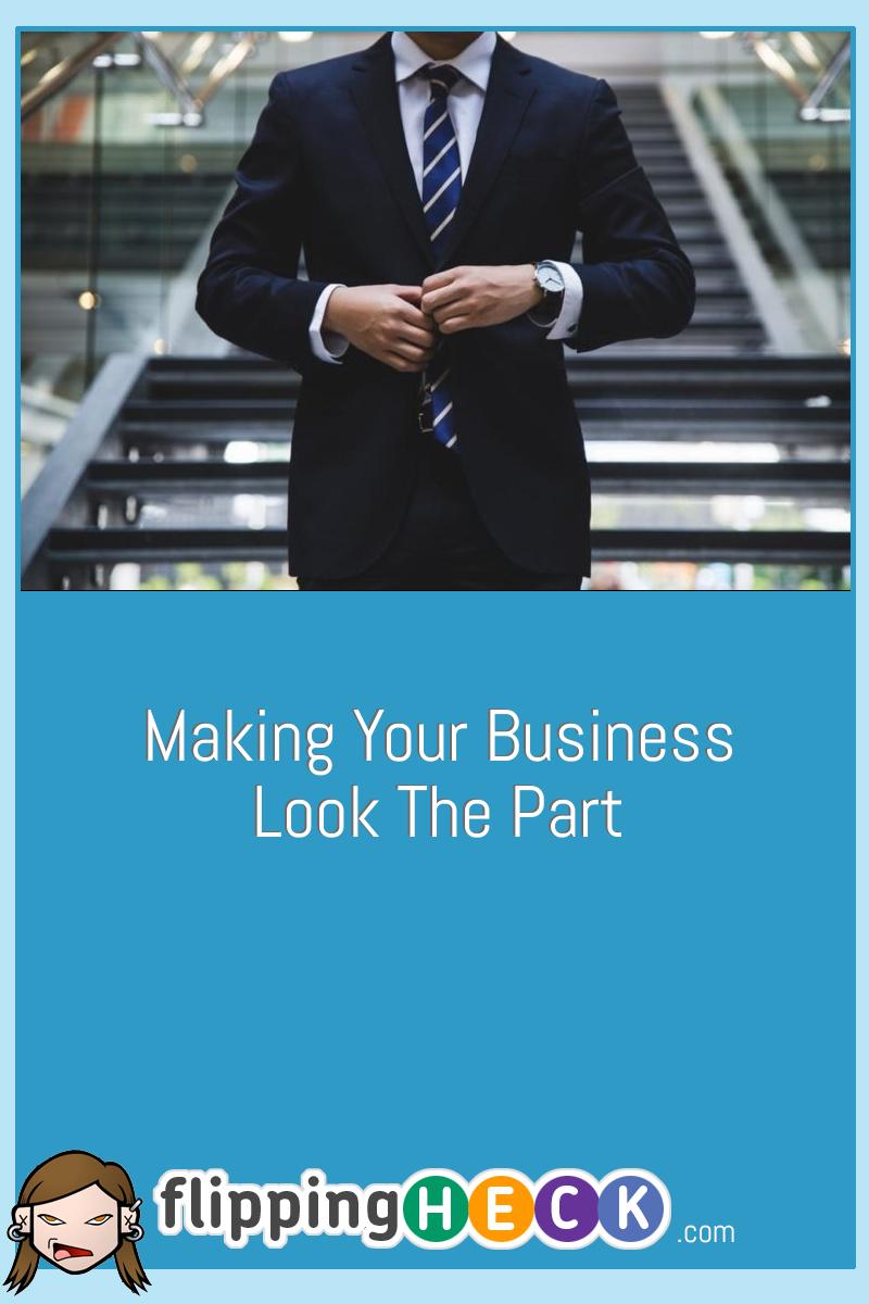 Making Your Business Look The Part