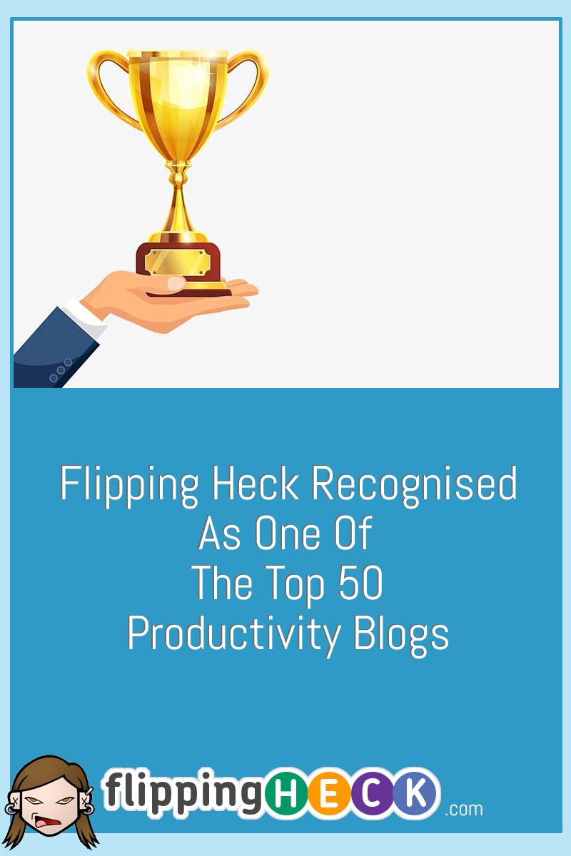 Flipping Heck Recognised As One Of The Top 50 Productivity Blogs