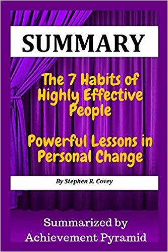Summary: 7 Habits Of Highly Effective People