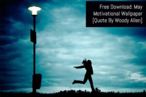 May 2017 - Free Wallpaper Download [Quote By Woody Allen]