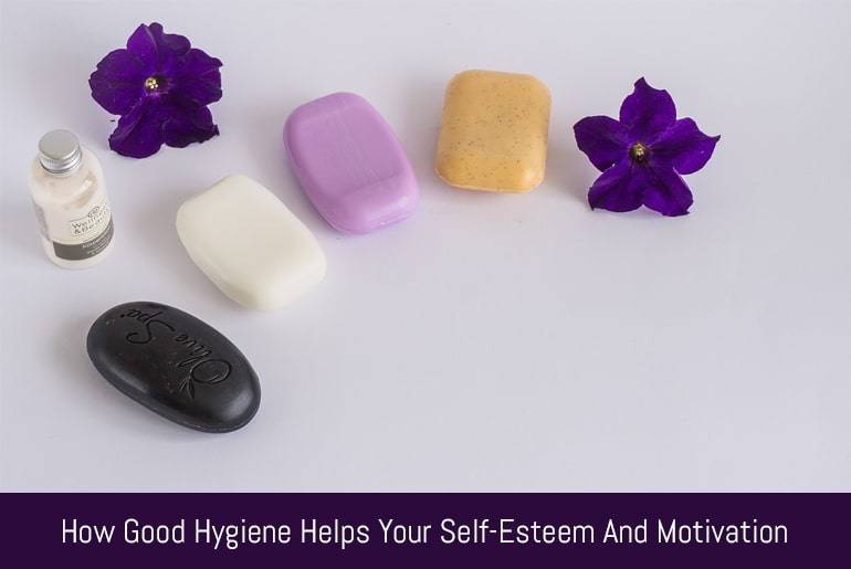 How Good Hygiene Helps Your Self-Esteem and Motivation