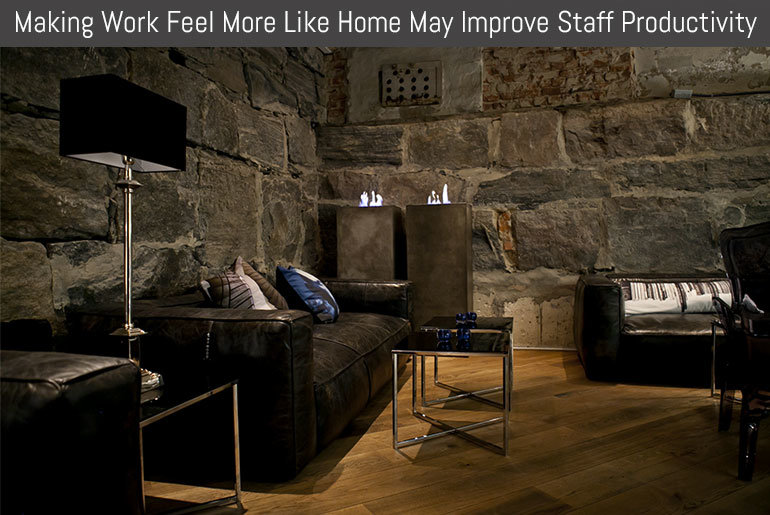 Making Work Feel More Like Home May Improve Staff Productivity