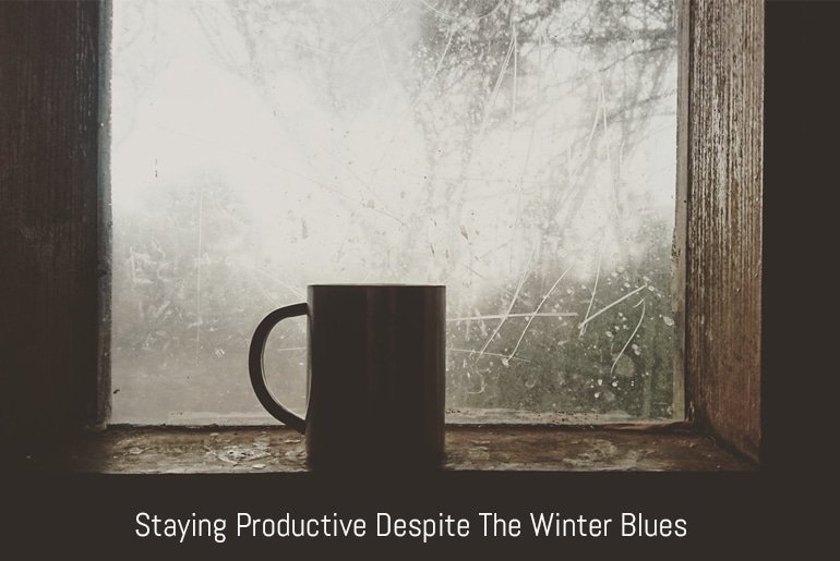 Staying Productive Despite The Winter Blues