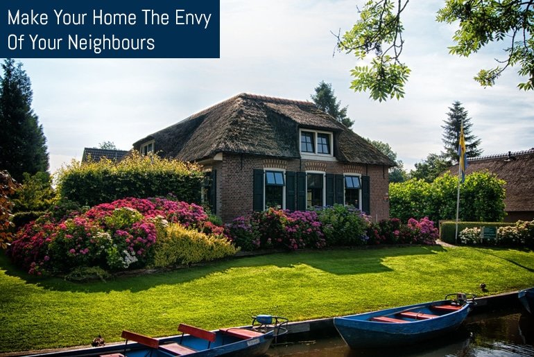 Make Your Home The Envy Of Your Neighbours