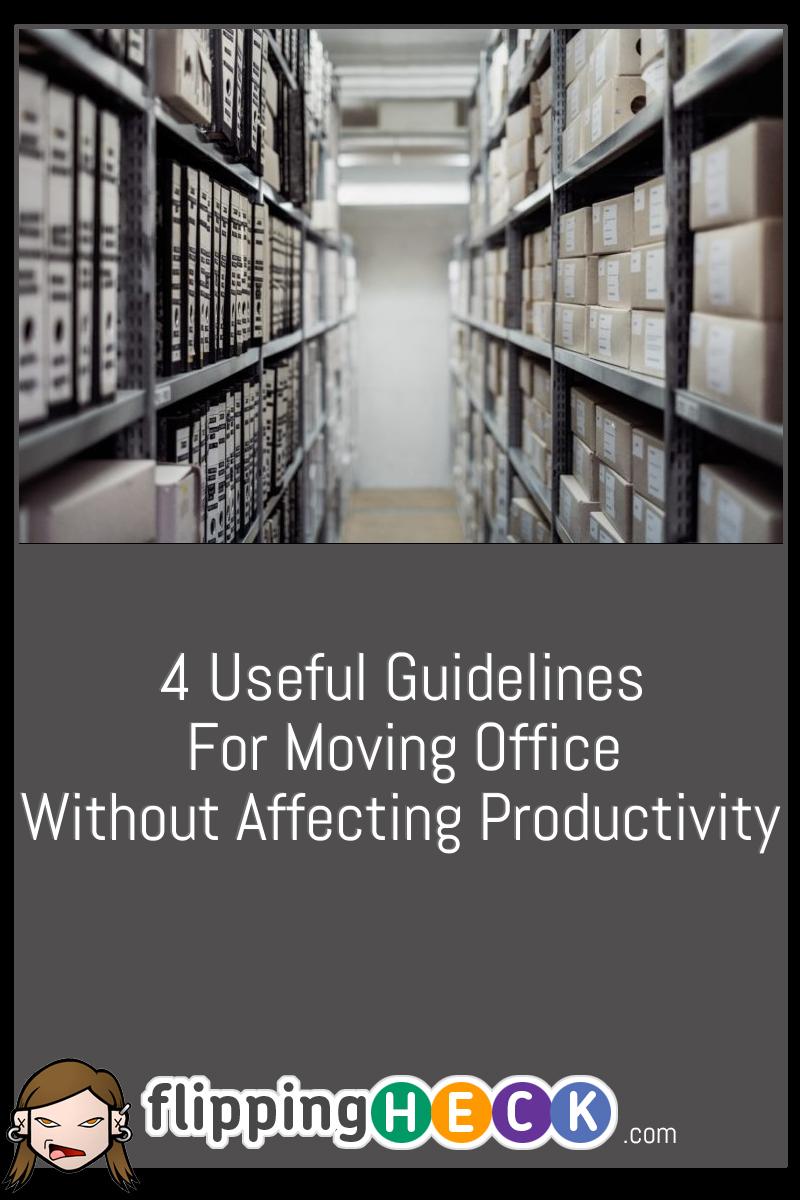 4 Useful Guidelines For Moving Office Without Affecting Productivity