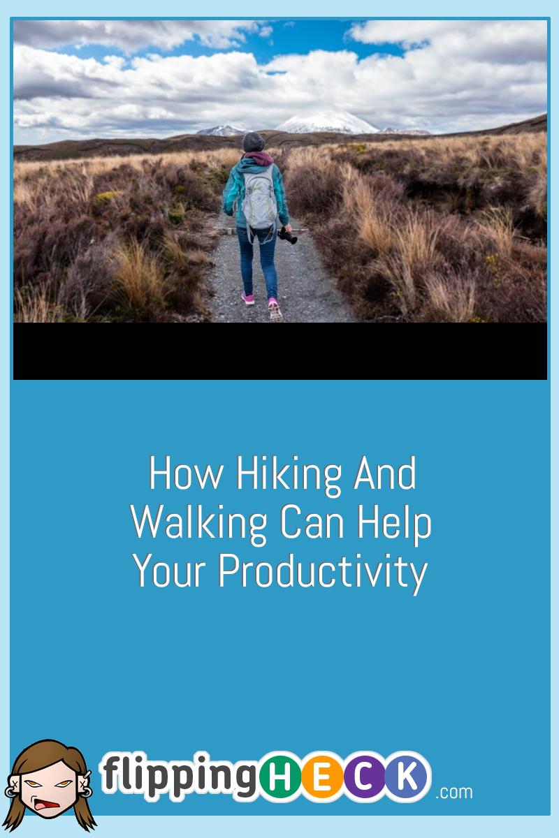 How Hiking And Walking Can Help Your Productivity