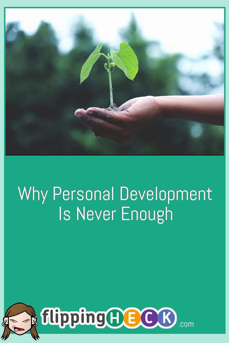 Why Personal Development Is Never Enough