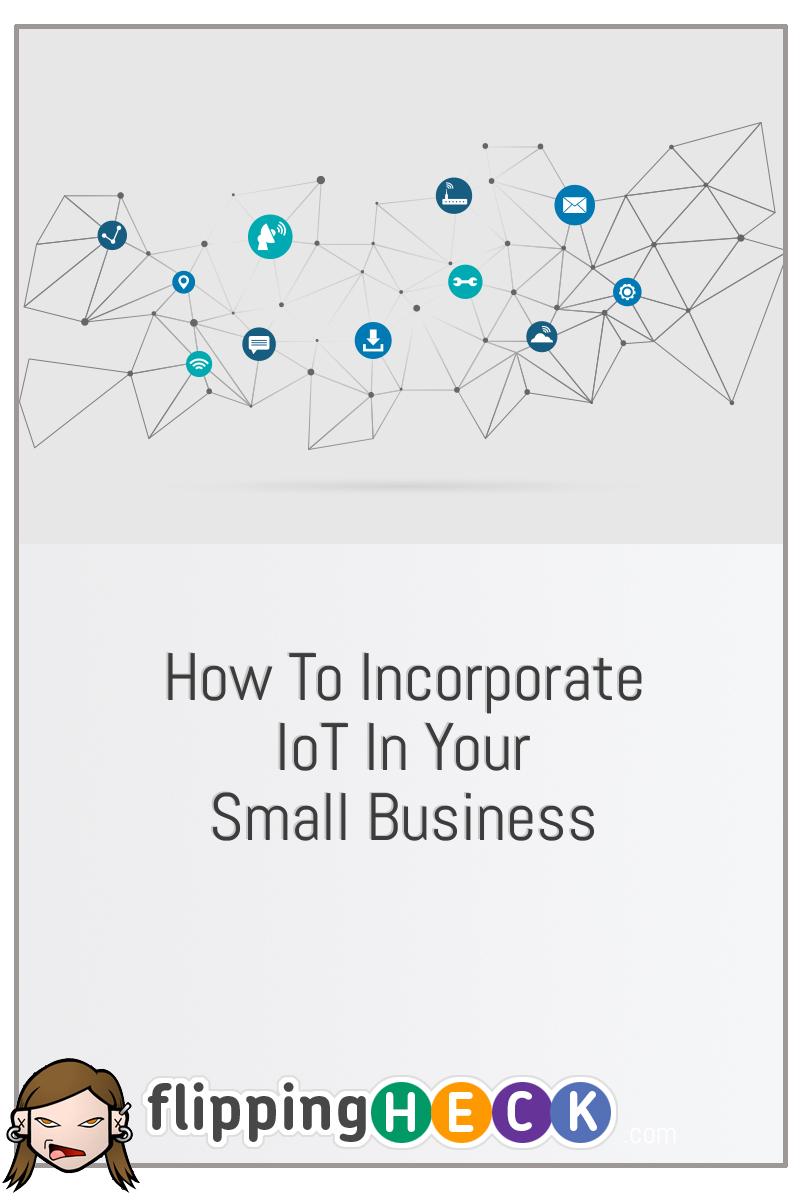 How To incorporate IoT In Your Small Business