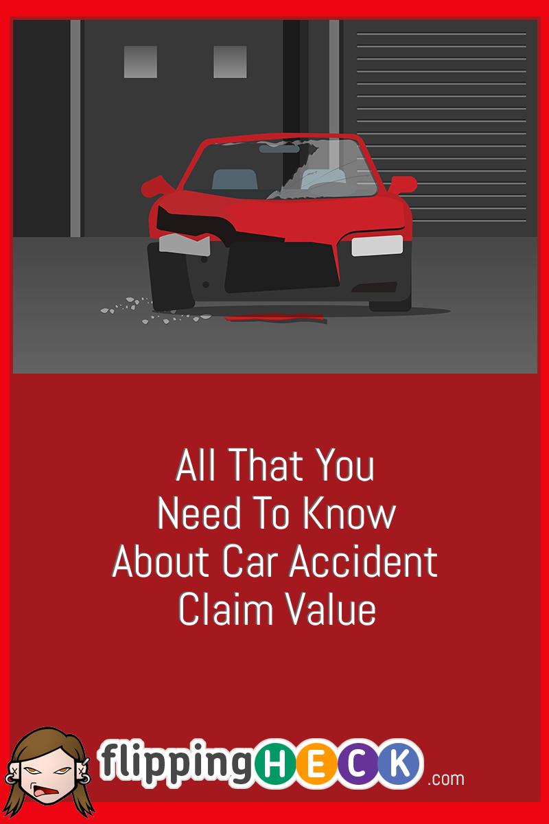 All That You Need To Know About Car Accident Claim Value