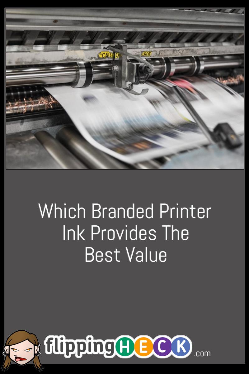 Which Branded Printer Ink Provides The Best Value