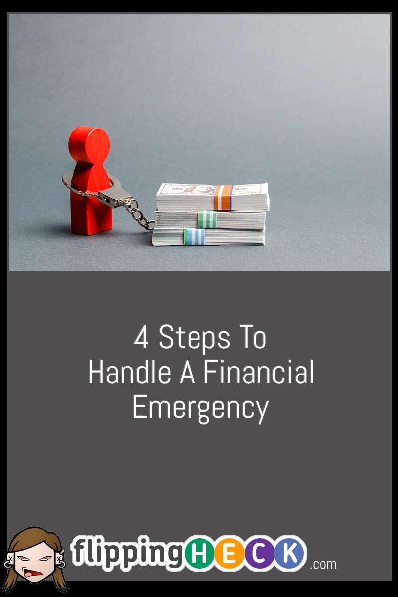 4 Steps To Handle A Financial Emergency
