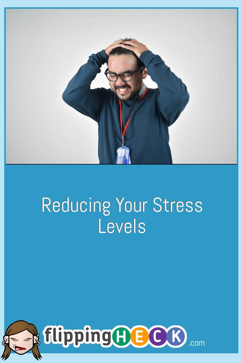 Reducing Your Stress Levels