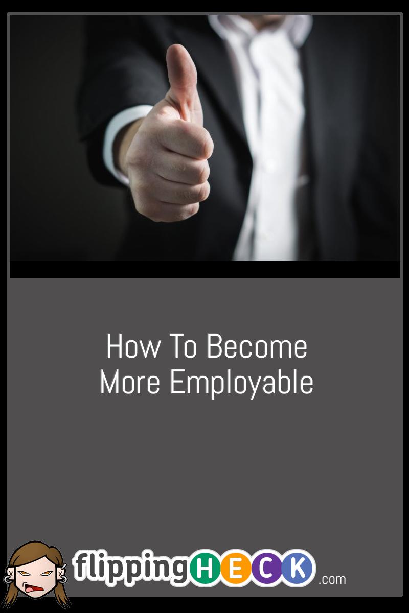 How To Become More Employable