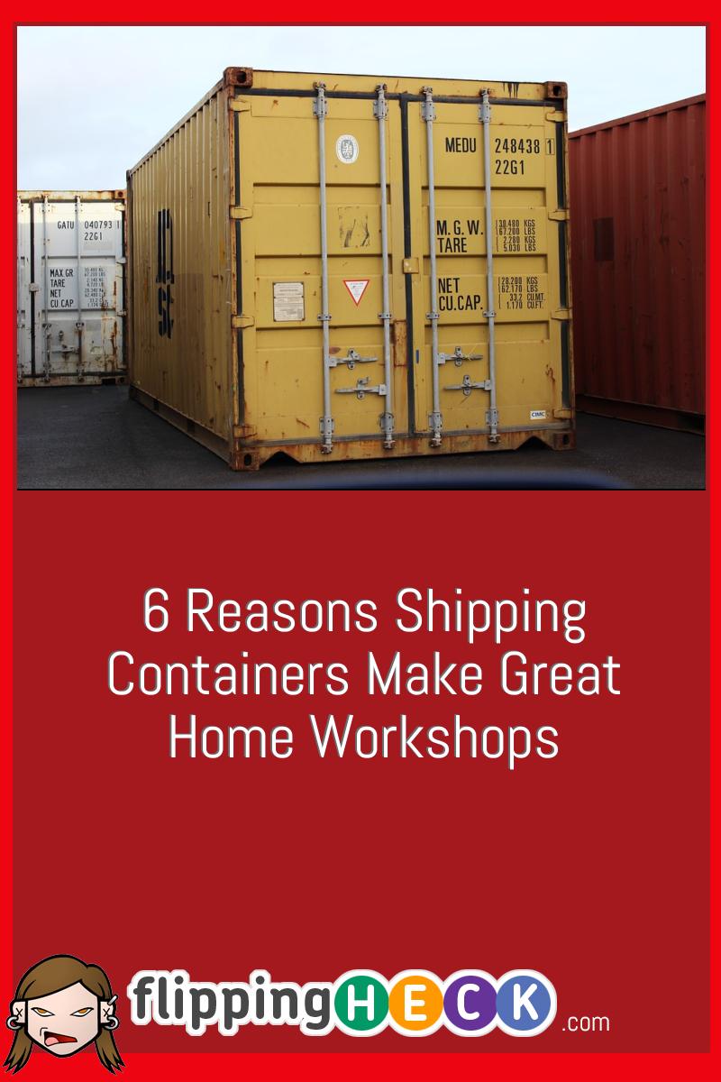 6 Reasons Shipping Containers Make Great Home Workshops