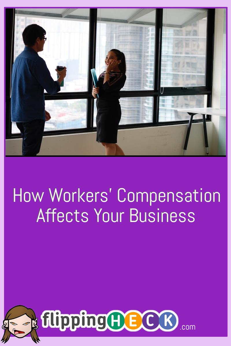 How Workers’ Compensation Affects Your Business