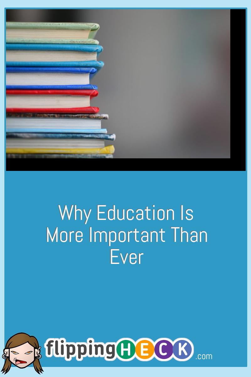 Why Education Is More Important Than Ever