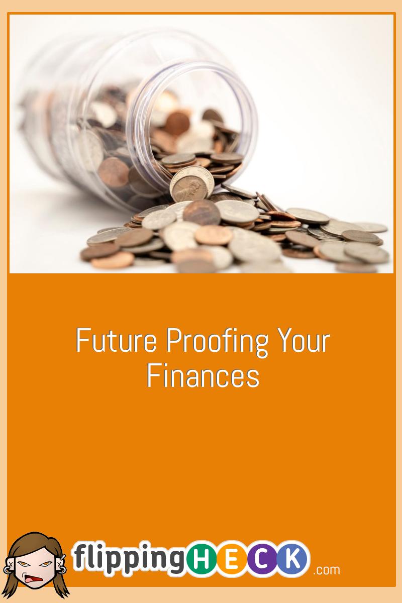 Future Proofing Your Finances