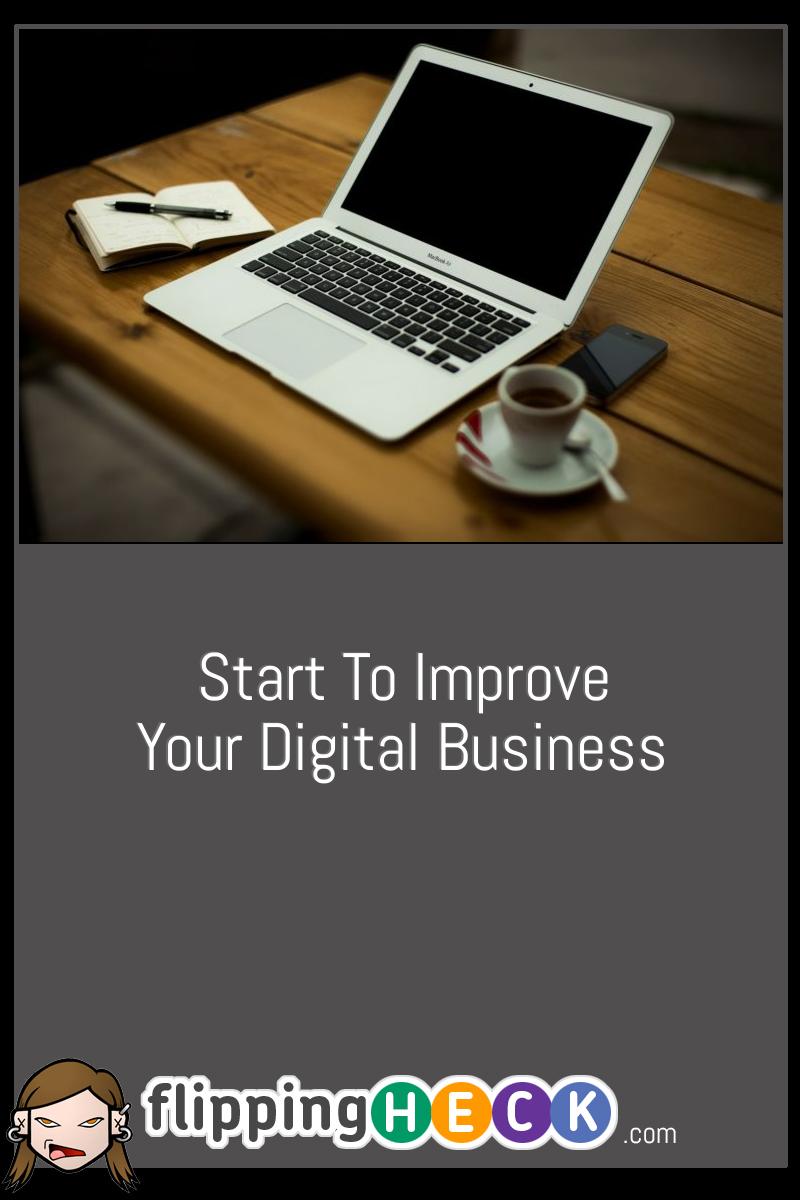 Start To Improve Your Digital Business