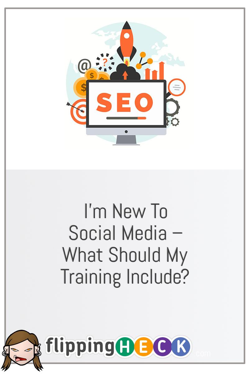 I’m New To Social Media – What Should My Training Include?