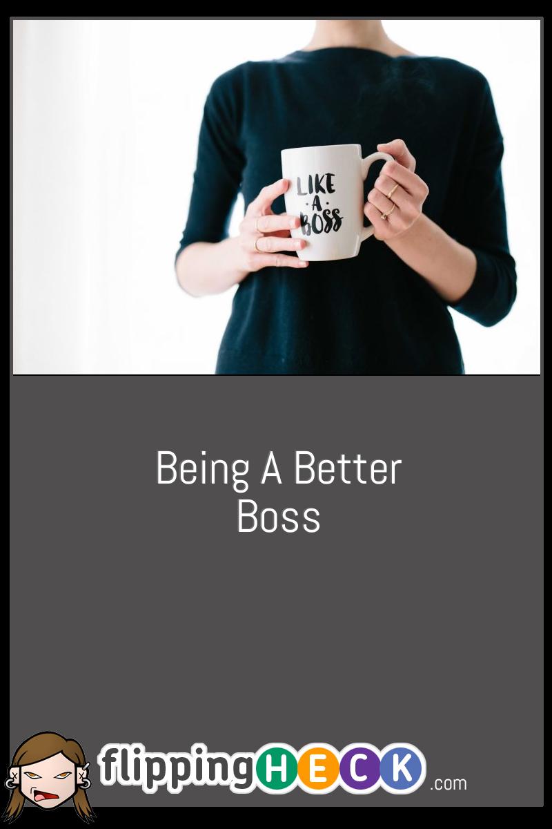 Being A Better Boss