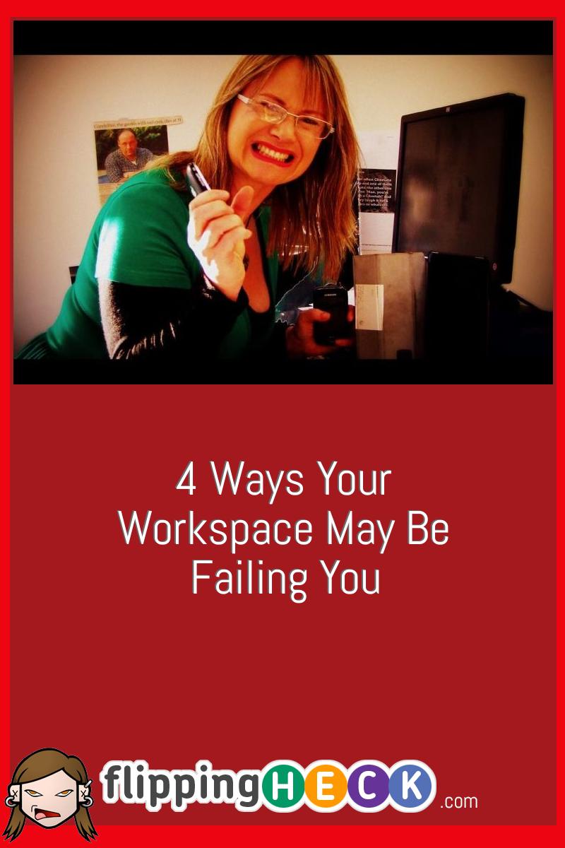4 Ways Your Workspace May be Failing You