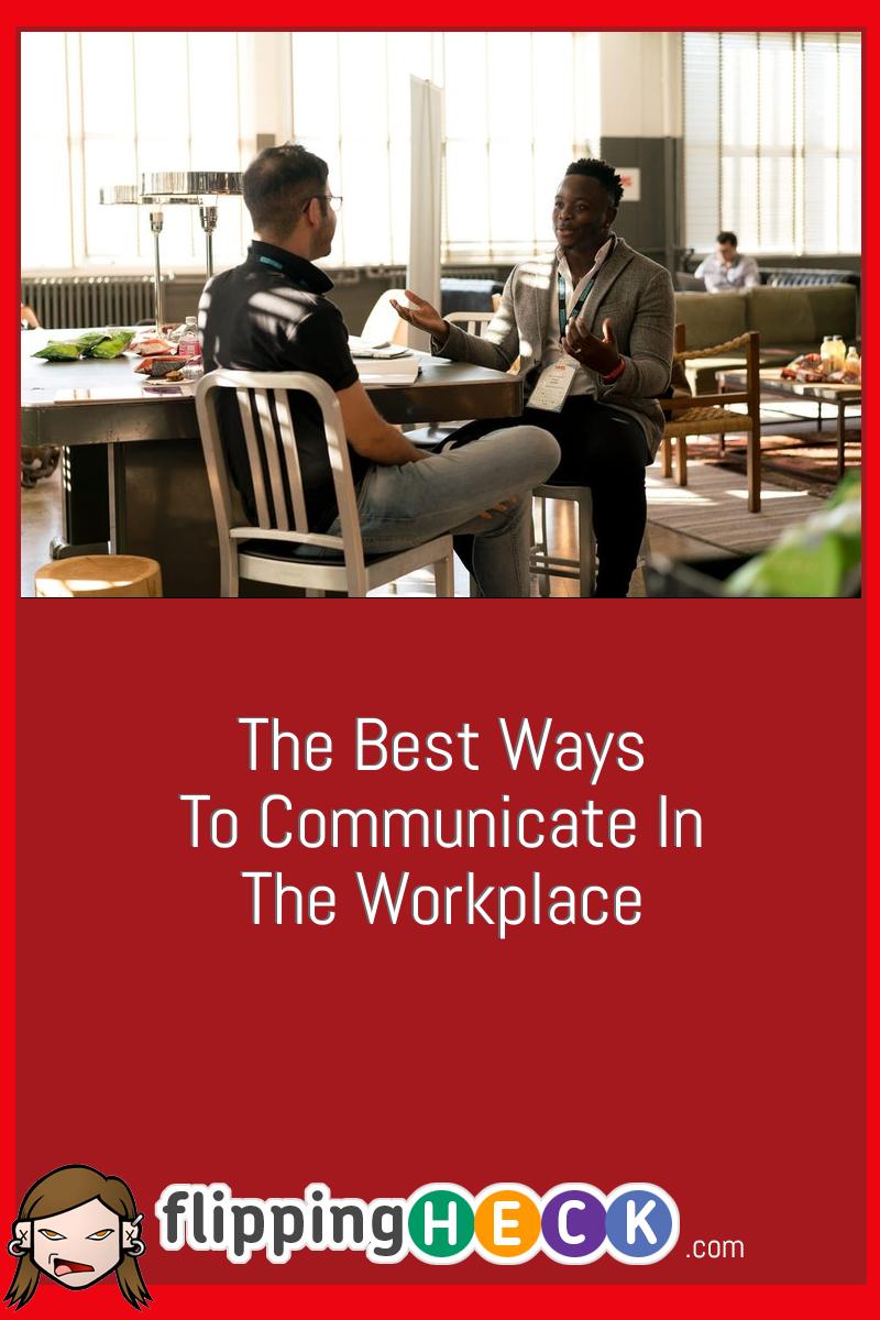 The Best Ways To Communicate In The Workplace