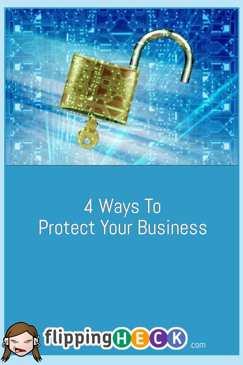 4 Ways To Protect Your Business