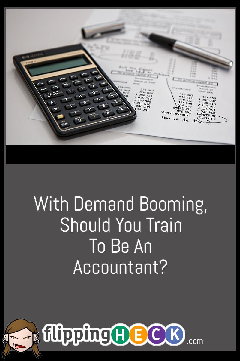 With Demand Booming, Should You Train To Be An Accountant?