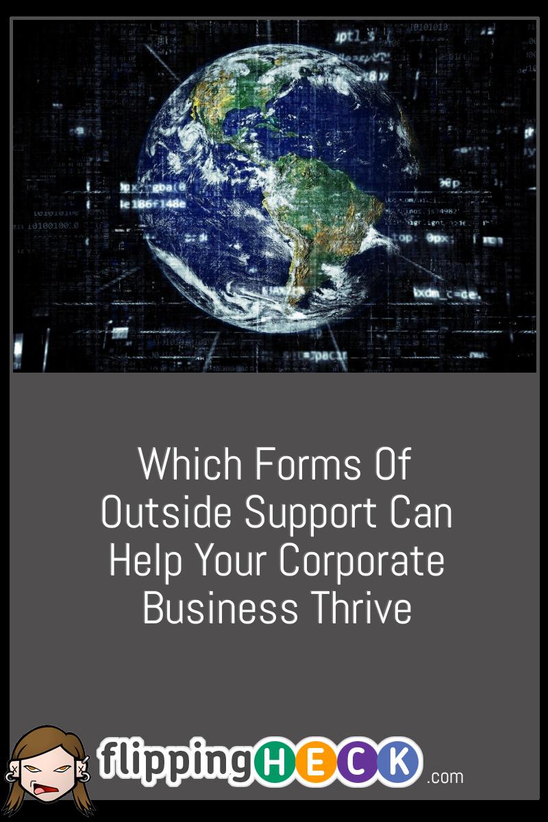 Which Forms Of Outside Support Can Help Your Corporate Business Thrive