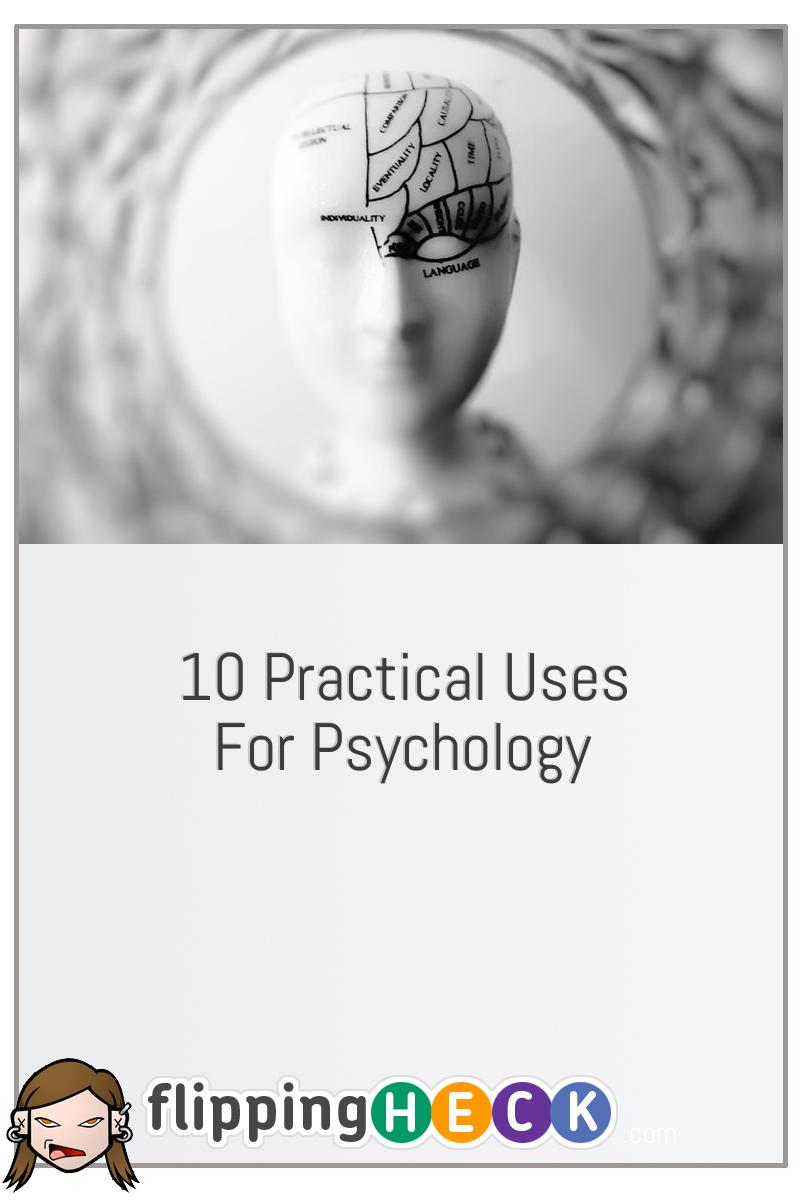10 Practical Uses For Psychology