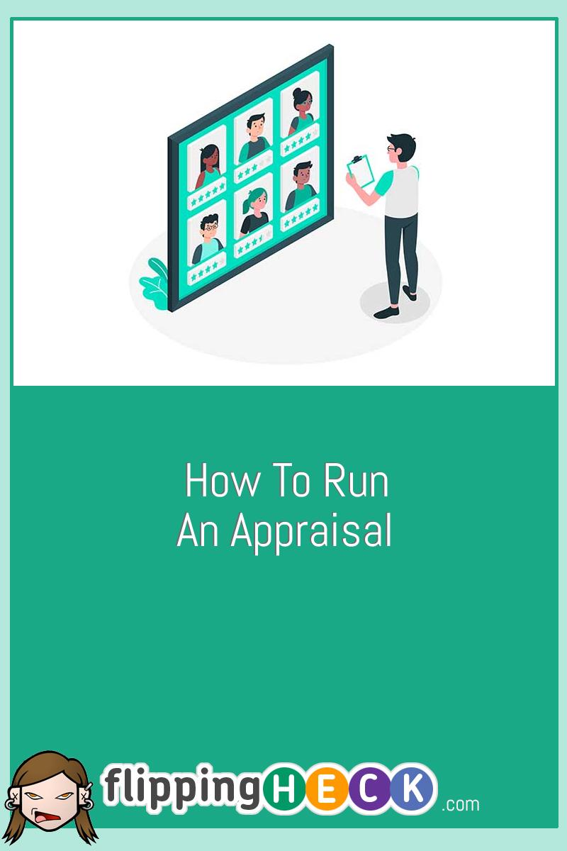 How To Run An Appraisal