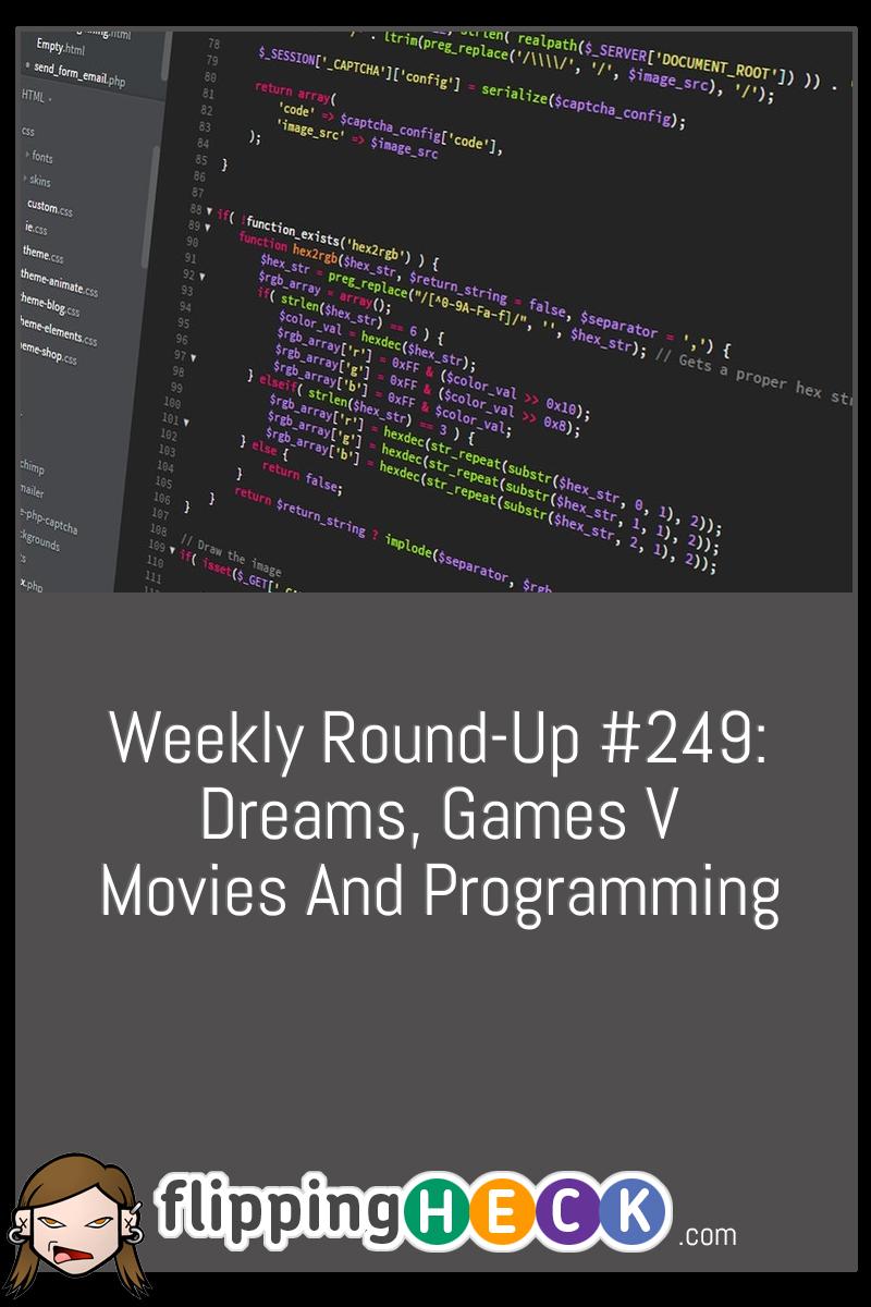 Weekly Round-Up #249: Dreams, Games v Movies and Programming