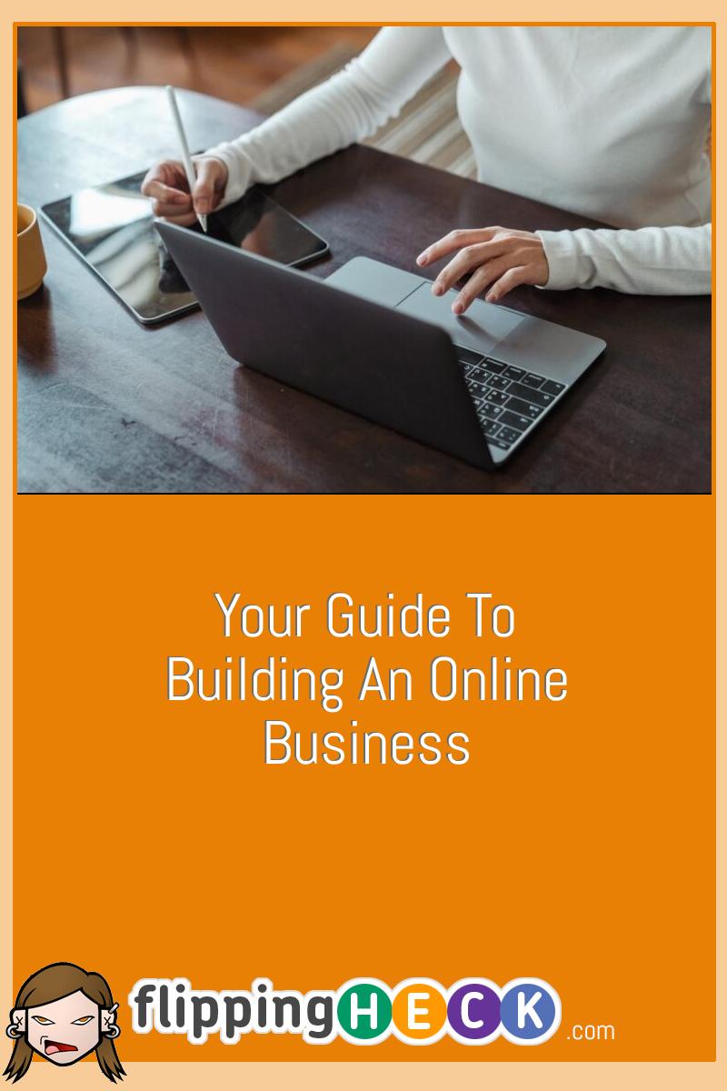 Your Guide To Building An Online Business