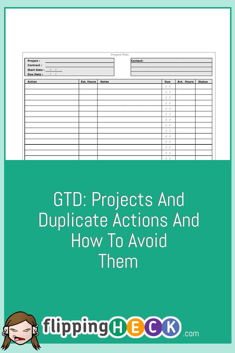 GTD: Projects and Duplicate Actions and how to avoid them