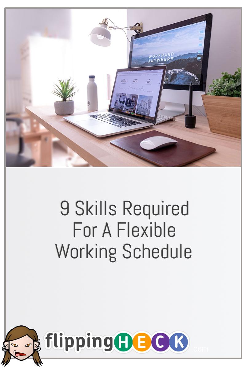 9 Skills Required For A Flexible Working Schedule