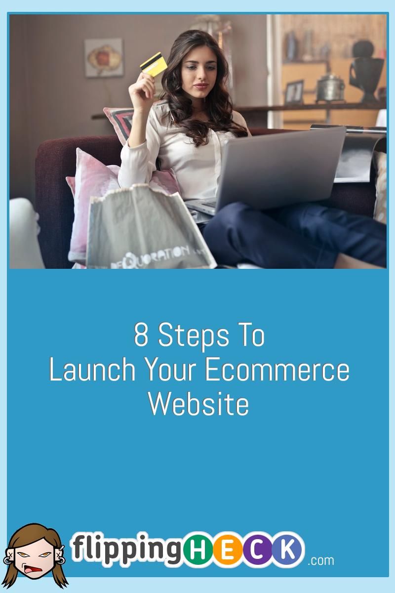 8 Steps To Launch Your Ecommerce Website