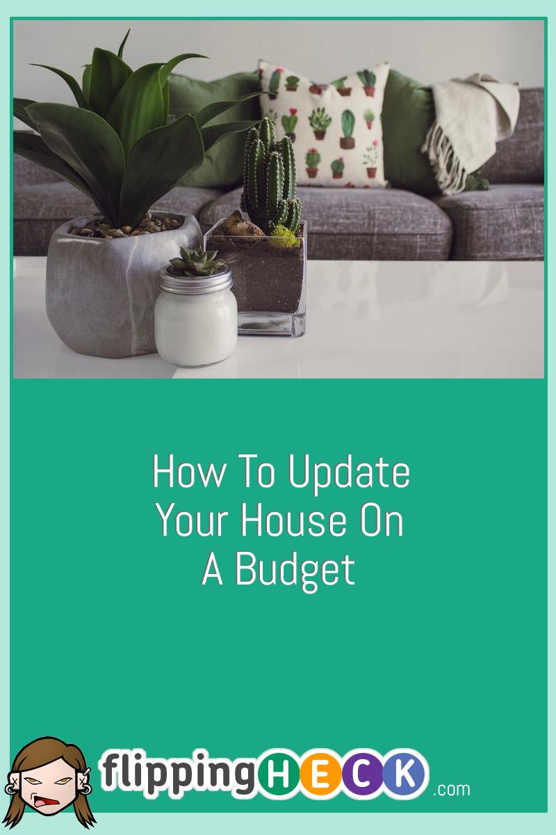 How To Update Your House On A Budget