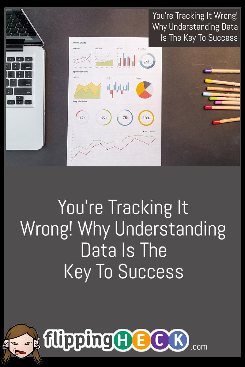 You’re Tracking It Wrong! Why Understanding Data Is The Key To Success