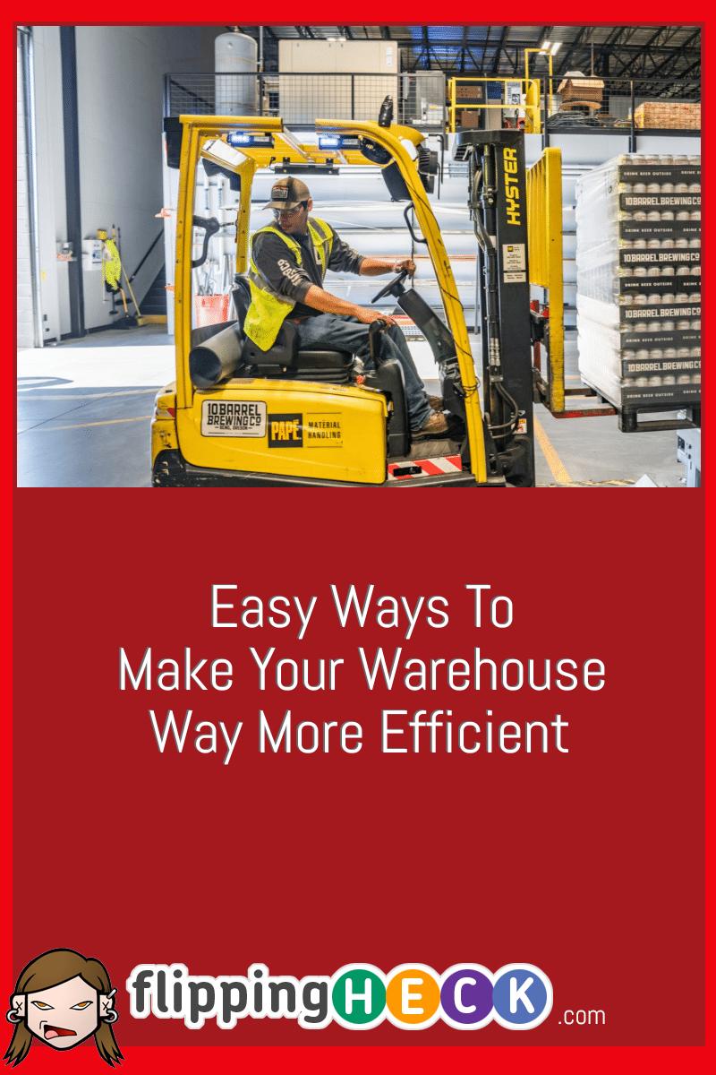 Easy Ways to make Your Warehouse Way More Efficient