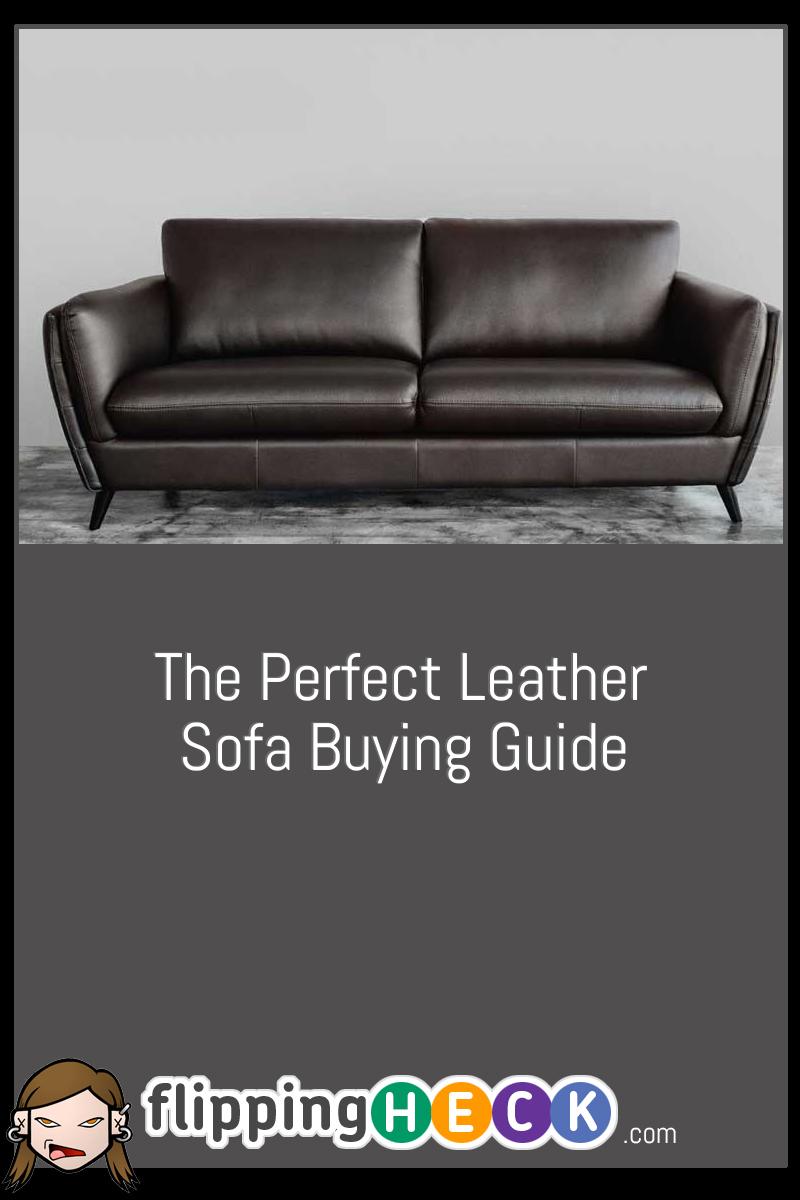 The Perfect Leather Sofa Buying Guide