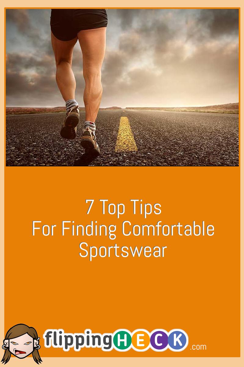 7 Top Tips For Finding Comfortable Sportswear