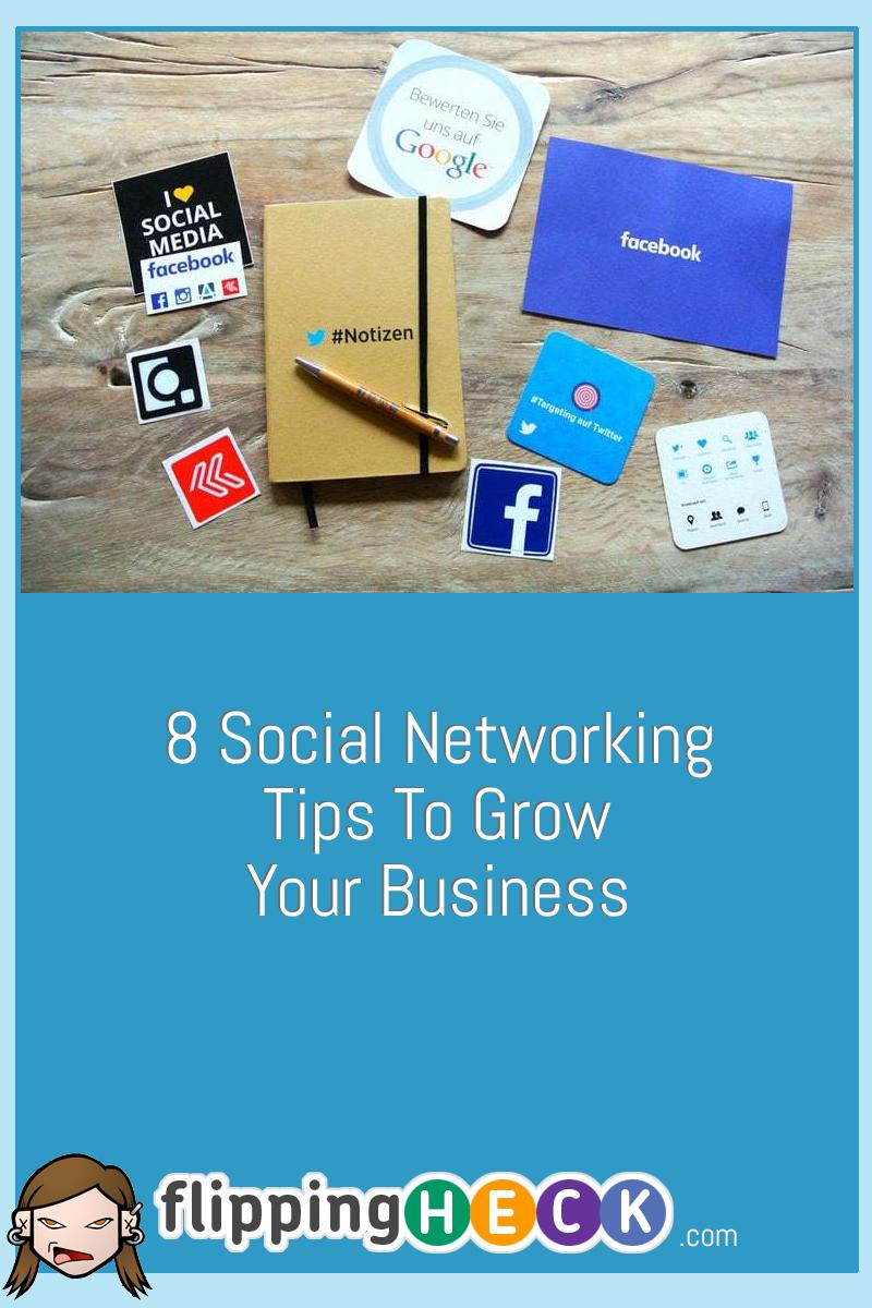 8 Social Networking Tips To Grow Your Business