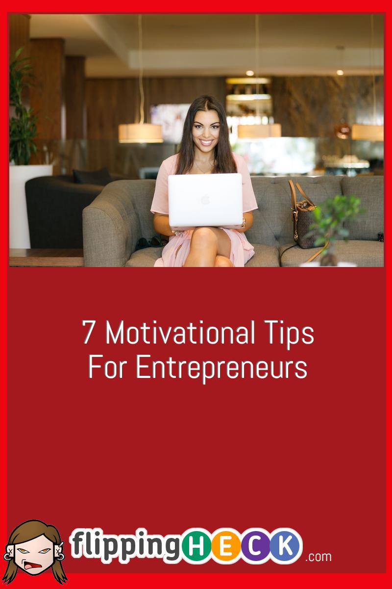 7 Motivational Tips For Entrepreneurs