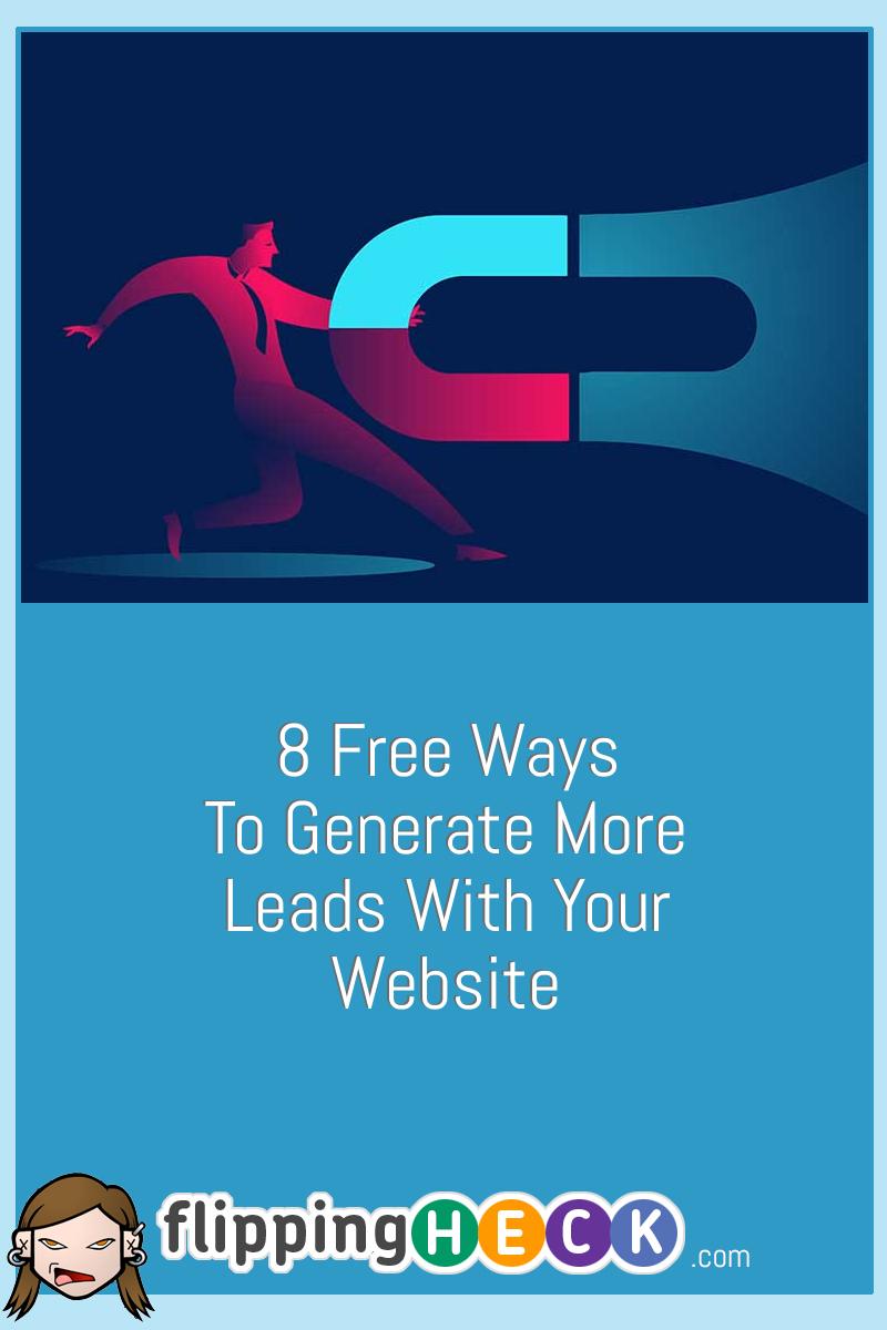8 Free Ways To Generate More Leads With Your Website