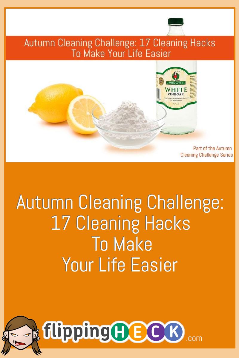 Autumn Cleaning Challenge: 17 Cleaning Hacks To Make Your Life Easier