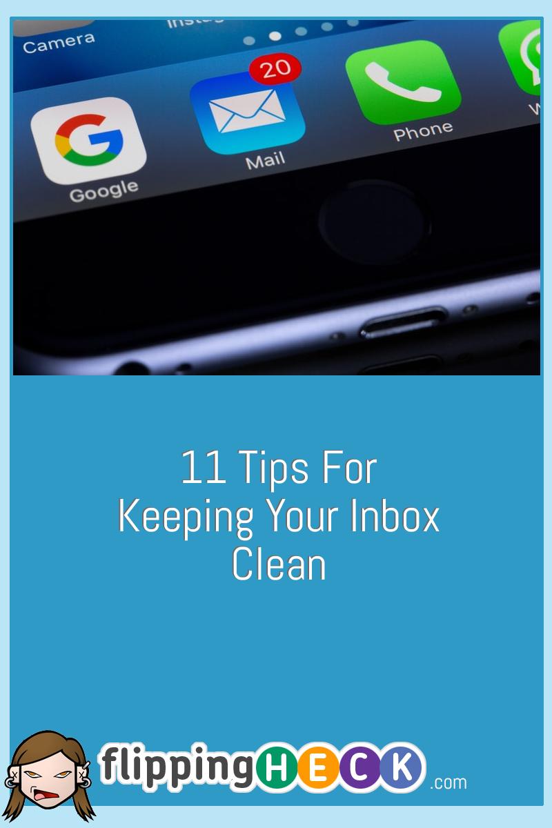 11 Tips For Keeping Your Inbox Clean