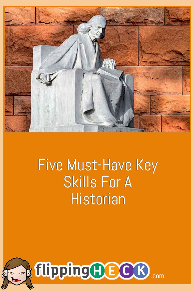 Five Must-Have Key Skills For A Historian